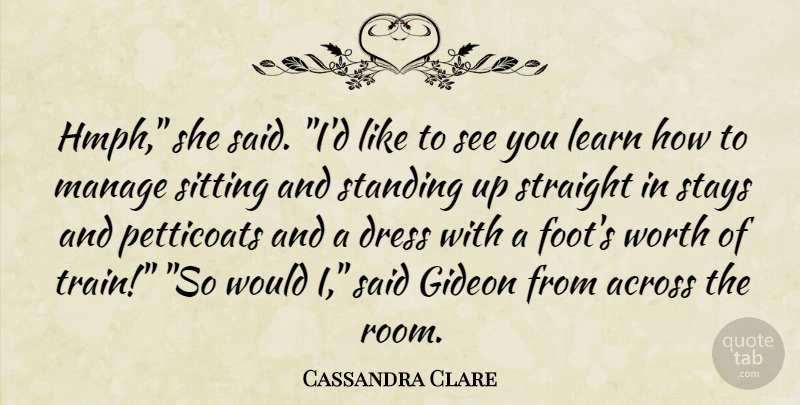 Cassandra Clare Quote About Feet, Gideon, Dresses: Hmph She Said Id Like...