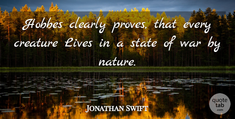 Jonathan Swift Quote About War, Hobbes, States: Hobbes Clearly Proves That Every...