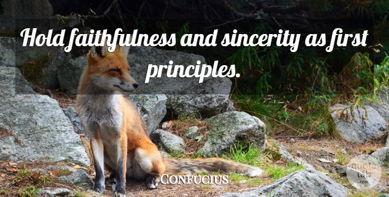 Confucius Quote About Love, Inspirational, Funny: Hold Faithfulness And Sincerity As...