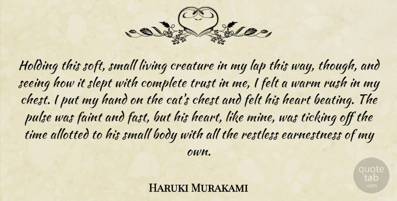 Haruki Murakami Quote About Heart, Cat, Hands: Holding This Soft Small Living...
