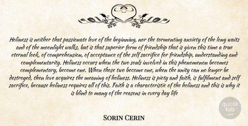 Sorin Cerin Quote About Acceptance, Acquires, Anxiety, Becomes, Blind: Holiness Is Neither That Passionate...