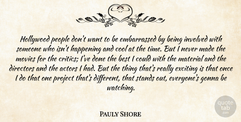 Pauly Shore Quote About People, Hollywood, Different: Hollywood People Dont Want To...