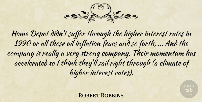 Robert Robbins Quote About Climate, Company, Fears, Higher, Home: Home Depot Didnt Suffer Through...