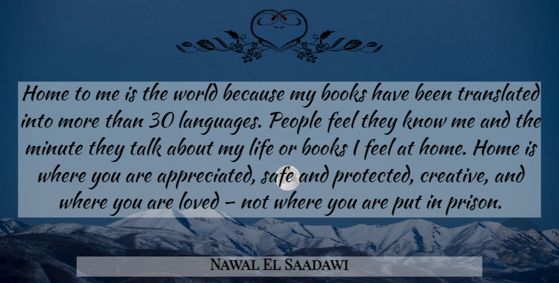 Nawal El Saadawi Quote About Book, Home, People: Home To Me Is The...