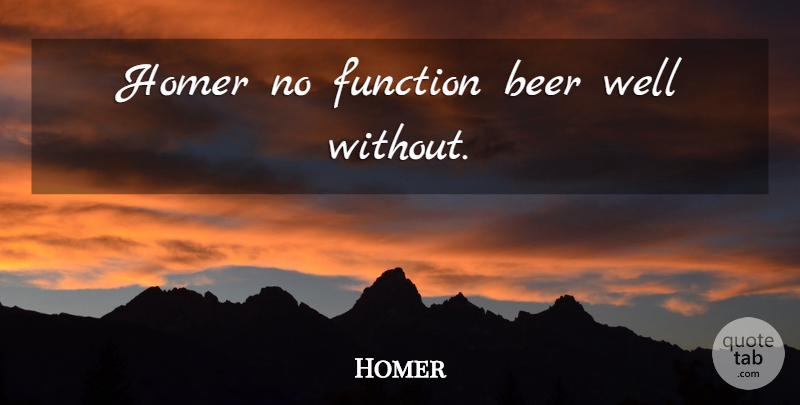 Homer Quote About Beer, Ale, Funny Simpsons: Homer No Function Beer Well...