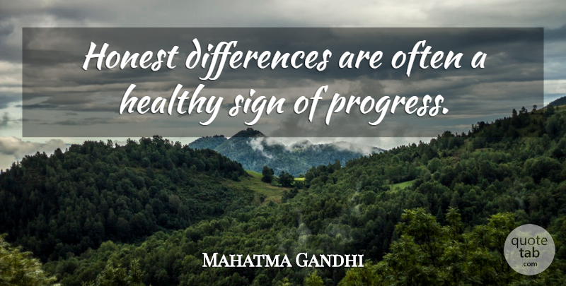 Mahatma Gandhi Quote About Famous, Healthy, Honest, Sign, Truth: Honest Differences Are Often A...