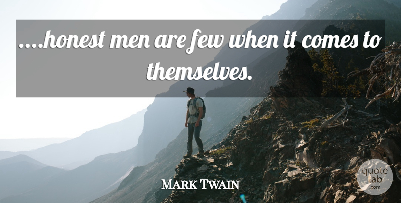 Mark Twain Quote About Honesty, Men, Honest: Honest Men Are Few When...