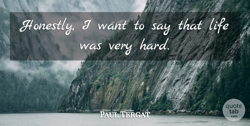 Paul Tergat Quote About Life: Honestly I Want To Say...