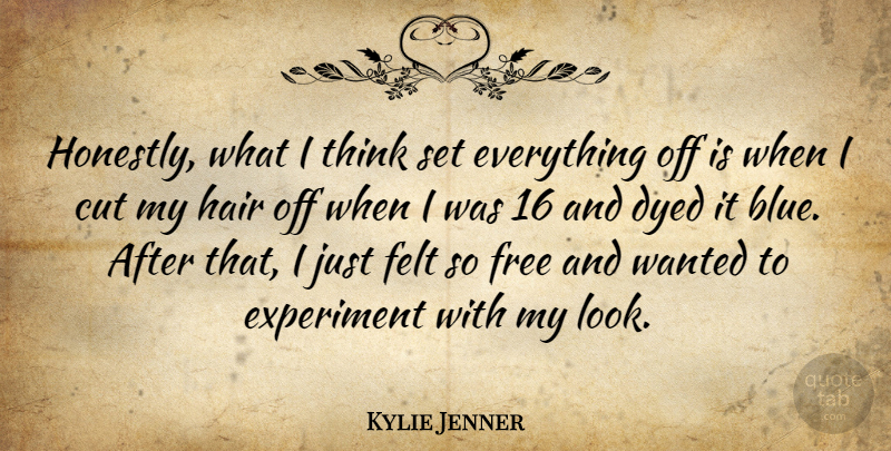 Kylie Jenner Quote About Cut, Dyed, Experiment, Felt: Honestly What I Think Set...