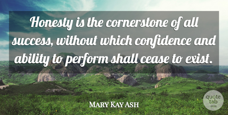 Mary Kay Ash Quote About Inspirational, Success, Truth: Honesty Is The Cornerstone Of...
