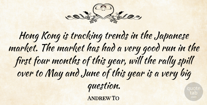 Andrew To Quote About Four, Good, Japanese, June, Kong: Hong Kong Is Tracking Trends...