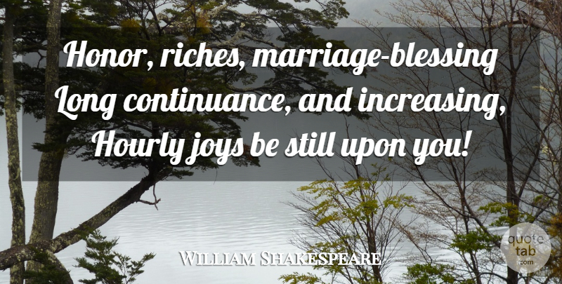 William Shakespeare Quote About Anniversary, Blessing, Long: Honor Riches Marriage Blessing Long...