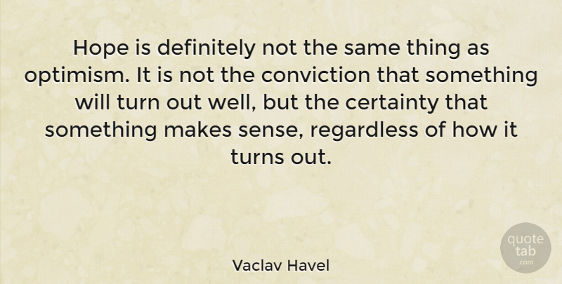Vaclav Havel Quote About Inspiring, Dream, Hope: Hope Is Definitely Not The...