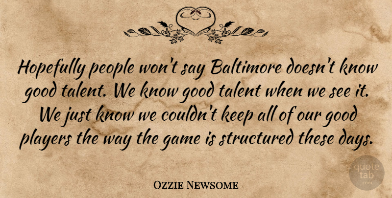 Ozzie Newsome Quote About Baltimore, Game, Good, Hopefully, People: Hopefully People Wont Say Baltimore...