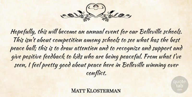 Matt Klosterman Quote About Among, Annual, Attention, Best, Competition: Hopefully This Will Become An...