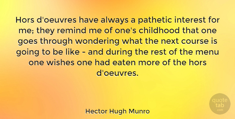 Hector Hugh Munro Quote About Food, Childhood, Wish: Hors Doeuvres Have Always A...