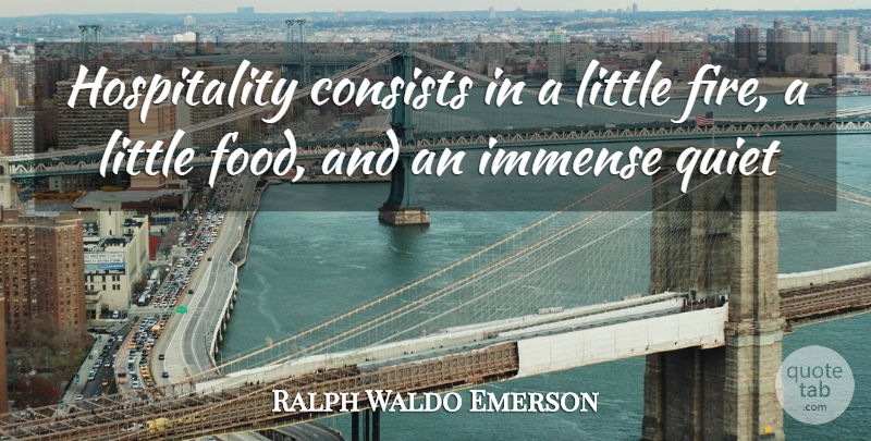 Ralph Waldo Emerson Quote About Love, Family, Happiness: Hospitality Consists In A Little...