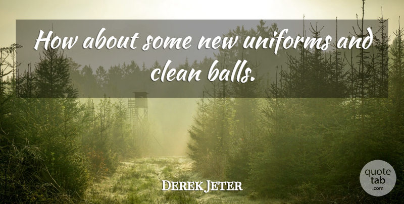 Derek Jeter Quote About Clean, Uniforms: How About Some New Uniforms...