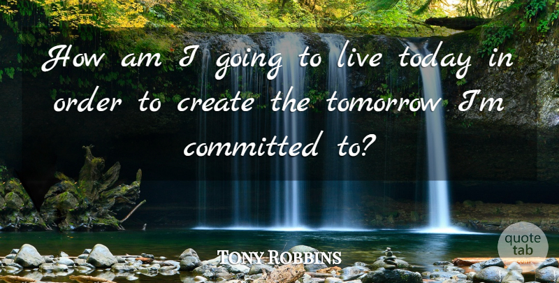 Tony Robbins Quote About Inspirational, Positive, Motivation: How Am I Going To...
