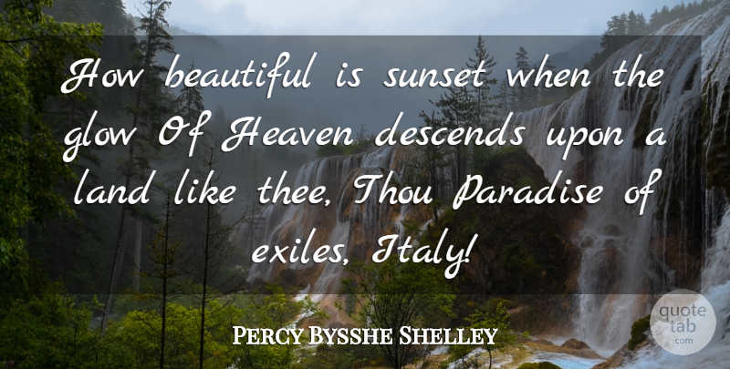 Percy Bysshe Shelley Quote About Beautiful, Sunset, Land: How Beautiful Is Sunset When...