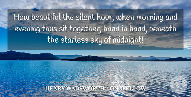 Henry Wadsworth Longfellow Quote About Beautiful, Morning, Twilight: How Beautiful The Silent Hour...