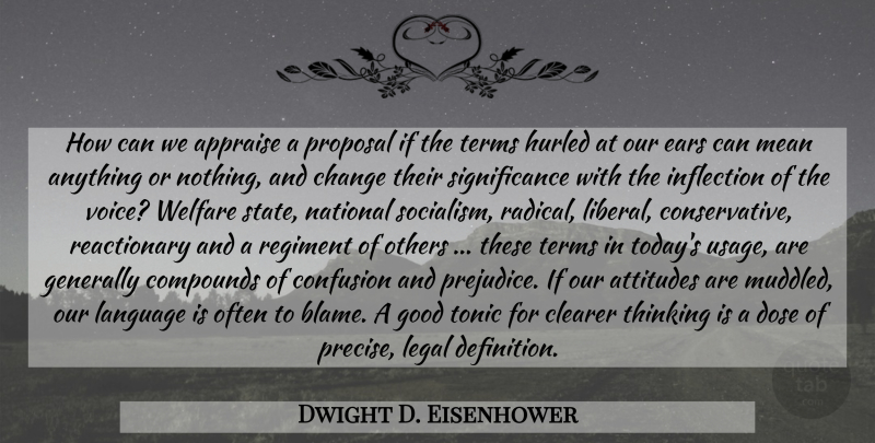 Dwight D. Eisenhower Quote About Attitude, Mean, Thinking: How Can We Appraise A...