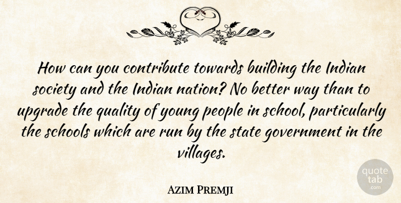 Azim Premji Quote About Building, Contribute, Government, Indian, People: How Can You Contribute Towards...