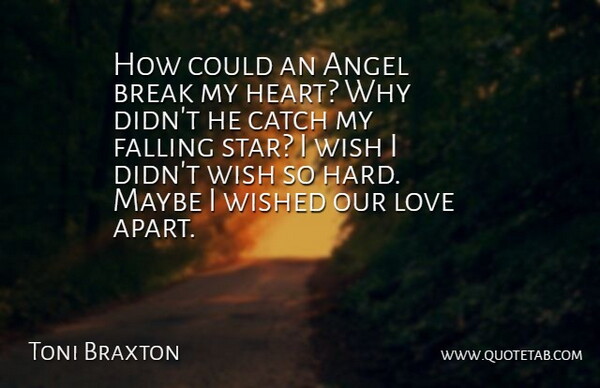 Toni Braxton Quote About Sad Love, Stars, Confused: How Could An Angel Break...