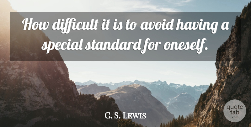 C. S. Lewis Quote About Christian, Special, Standards: How Difficult It Is To...