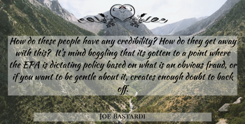 Joe Bastardi Quote About People, Doubt, Mind: How Do These People Have...
