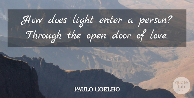 Paulo Coelho Quote About Life, Doors, Light: How Does Light Enter A...