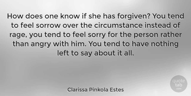 Clarissa Pinkola Estes Quote About Forgiveness, Sorry, Sorrow: How Does One Know If...