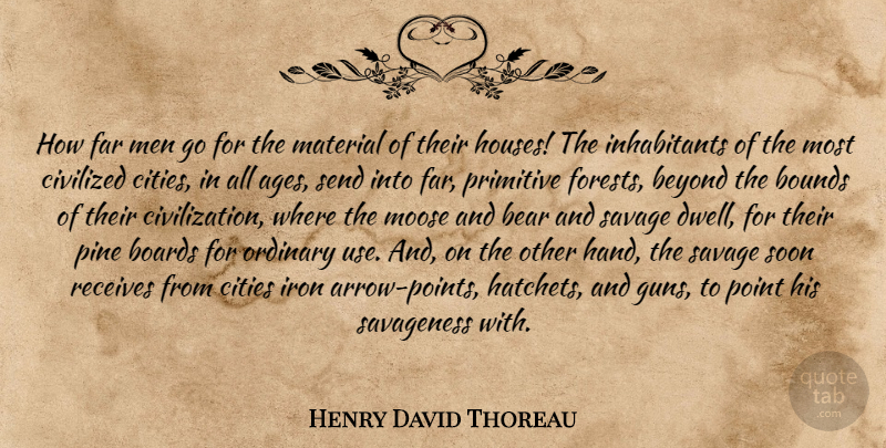 Henry David Thoreau Quote About Native American, Gun, Men: How Far Men Go For...
