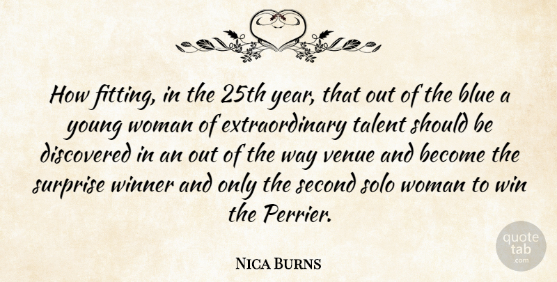Nica Burns Quote About Blue, Discovered, Second, Solo, Surprise: How Fitting In The 25th...