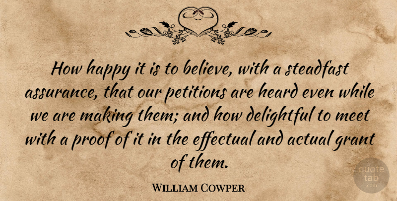 William Cowper Quote About Prayer, Believe, Petitions: How Happy It Is To...