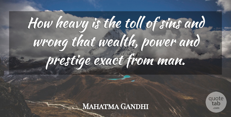 Mahatma Gandhi Quote About Men, Power, Tolls: How Heavy Is The Toll...