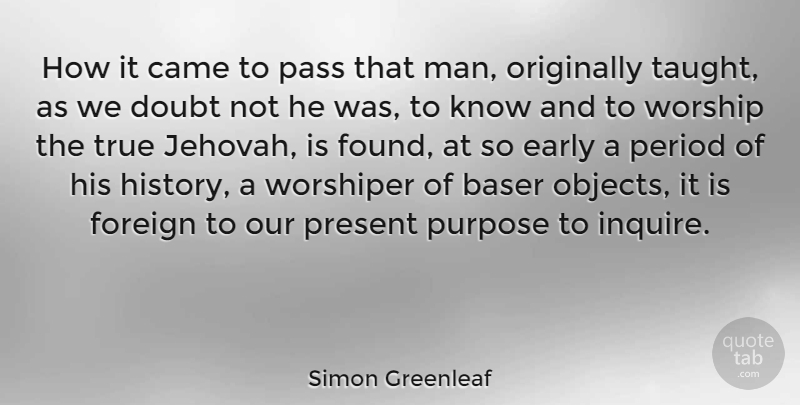 Simon Greenleaf Quote About American Judge, Came, Early, Foreign, Originally: How It Came To Pass...