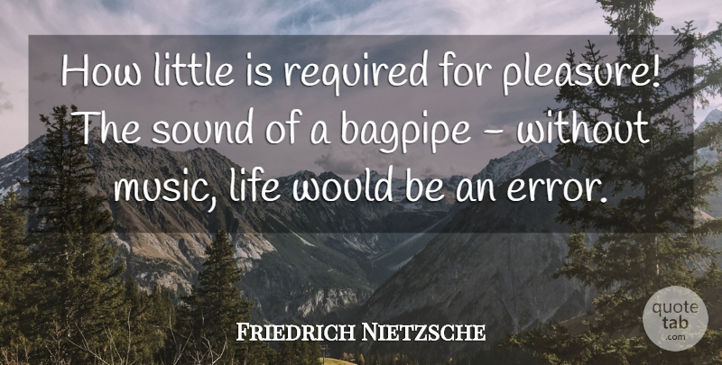 Friedrich Nietzsche Quote About Errors, Sound, Would Be: How Little Is Required For...