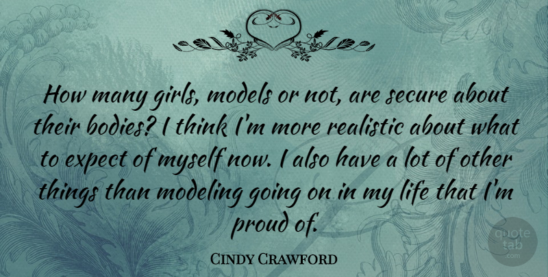 Cindy Crawford Quote About Girl, Thinking, Body: How Many Girls Models Or...