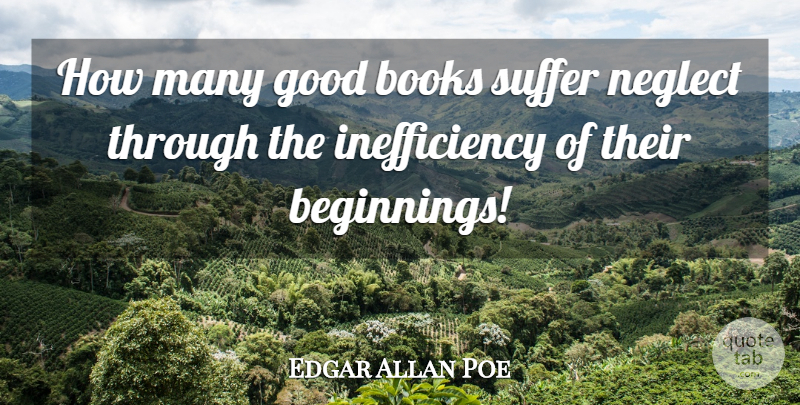 Edgar Allan Poe Quote About Book, Thoughtful, Suffering: How Many Good Books Suffer...