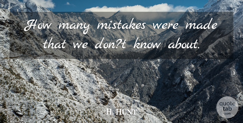 James Hunt Quote About Mistake, Made, Knows: How Many Mistakes Were Made...