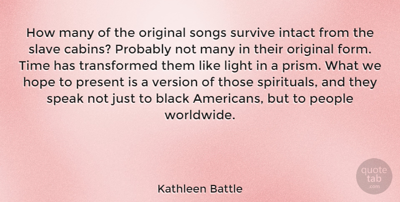 Kathleen Battle Quote About Song, Light, People: How Many Of The Original...