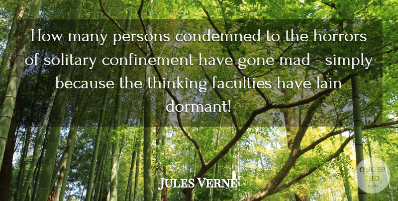 Jules Verne Quote About Condemned, Faculties, Gone, Horrors, Persons: How Many Persons Condemned To...
