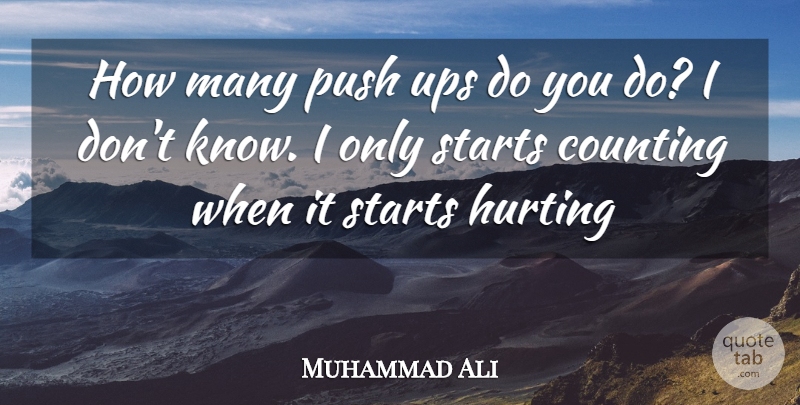 Muhammad Ali Quote About Motivational, Hurt, Counting: How Many Push Ups Do...