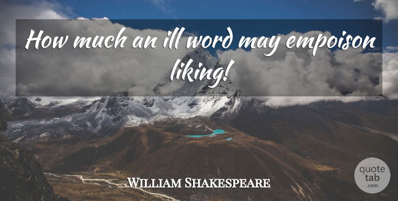 William Shakespeare Quote About Gossip, May, Slander: How Much An Ill Word...