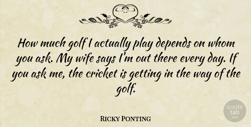 Ricky Ponting Quote About Golf, Play, Wife: How Much Golf I Actually...