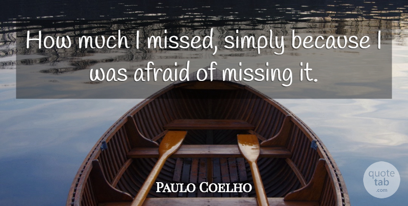 Paulo Coelho Quote About Life, Regret, Mistake: How Much I Missed Simply...
