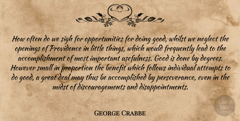 George Crabbe Quote About Perseverance, Disappointment, Opportunity: How Often Do We Sigh...