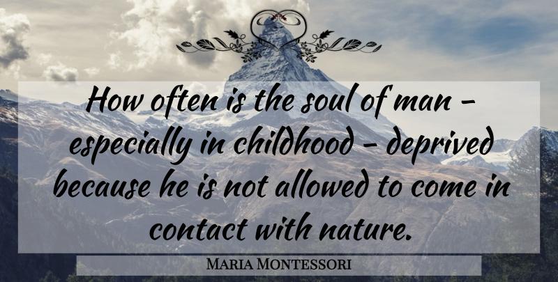 Maria Montessori Quote About Men, Often Is, Childhood: How Often Is The Soul...