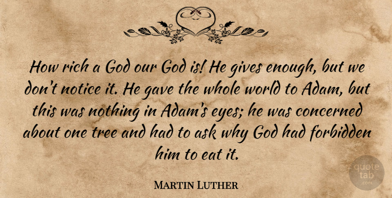 Martin Luther Quote About Eye, Giving, Tree: How Rich A God Our...